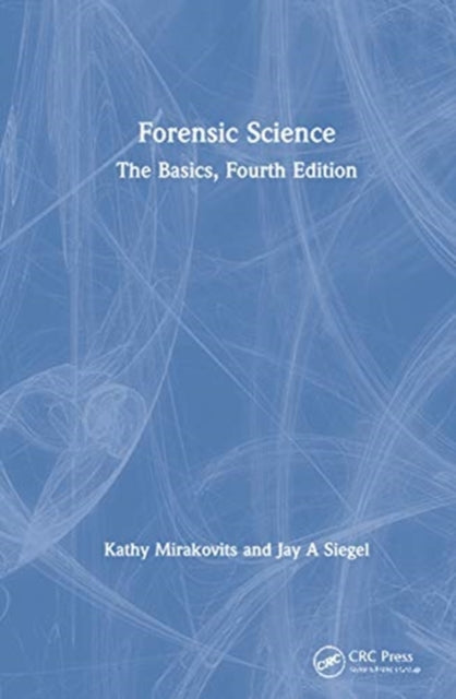 Forensic Science: The Basics, Fourth Edition