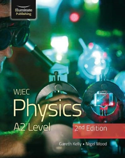 WJEC Physics for A2 Level Student Book - 2nd Edition