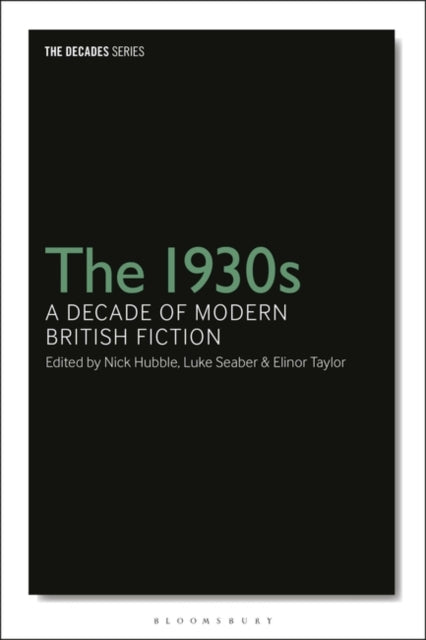 1930s: A Decade of Modern British Fiction