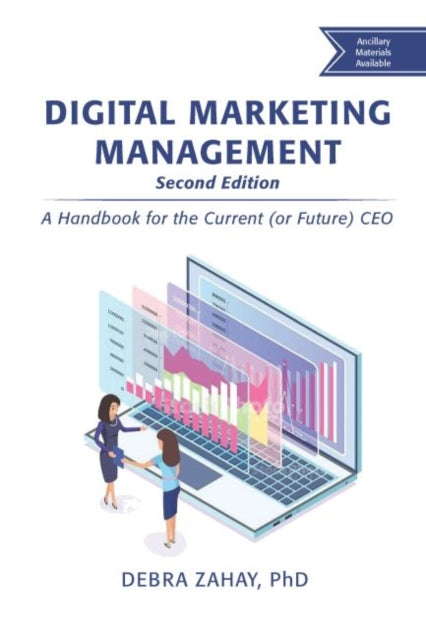 Digital Marketing Management: A Handbook for the Current (or Future) CEO