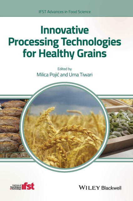 Innovative Processing Technologies for Healthy Grains