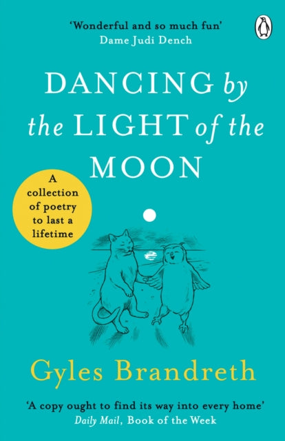 Dancing By The Light of The Moon: Over 250 poems to read, relish and recite