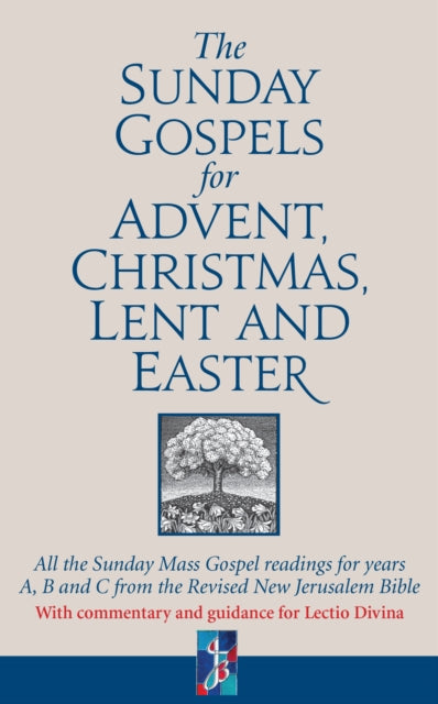 Sunday Gospels for Advent, Christmas, Lent and Easter: All the Sunday Mass Gospel readings for years A, B and C from the Revised New Jerusalem Bible