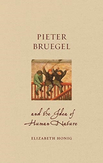 Pieter Bruegel and the Idea of Human Nature