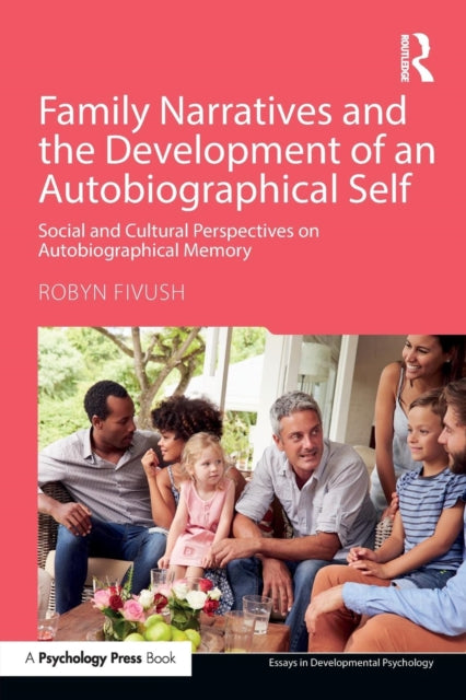 Family Narratives and the Development of an Autobiographical Self: Social and Cultural Perspectives on Autobiographical Memory