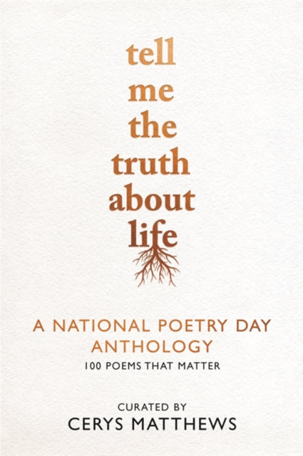 Tell Me the Truth About Life: A National Poetry Day Anthology