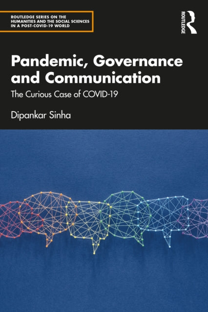 Pandemic, Governance and Communication: The Curious Case of COVID-19