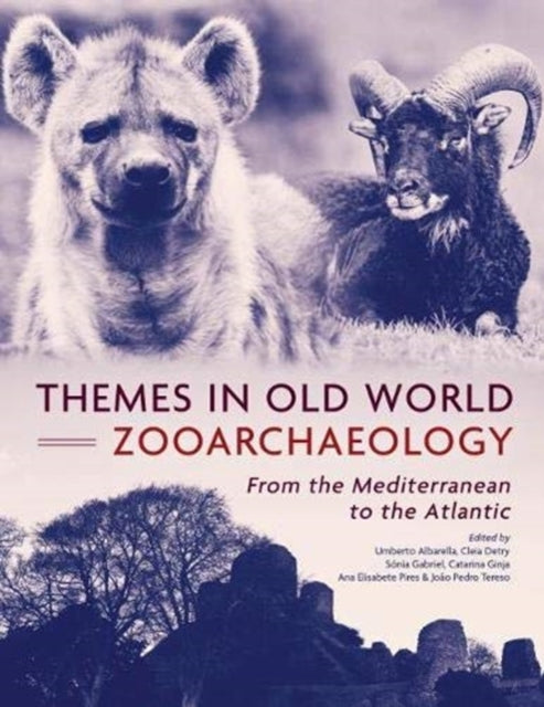 Themes in Old World Zooarchaeology: From the Mediterranean to the Atlantic