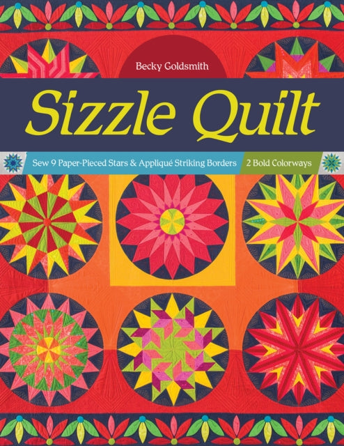 Sizzle Quilt: Sew 9 Paper-Pieced Stars & Applique Striking Borders; 2 Bold Colorways