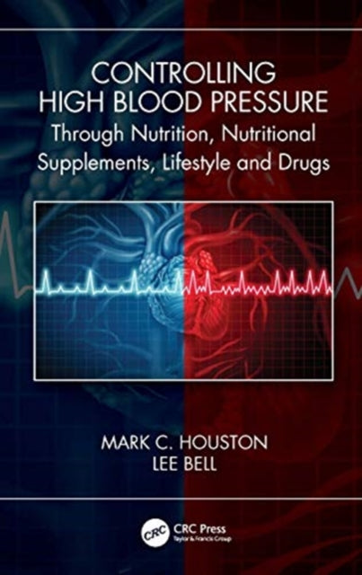 Controlling High Blood Pressure through Nutrition, Supplements, Lifestyle and Drugs