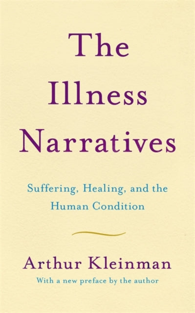Illness Narratives: Suffering, Healing, And The Human Condition