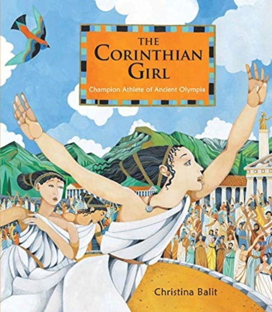 Corinthian Girl: Champion Athlete of Ancient Olympia
