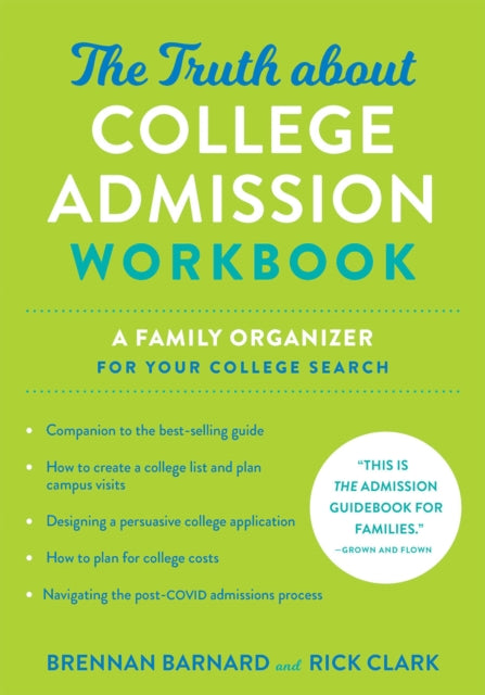 Truth about College Admission Workbook: A Family Organizer for Your College Search