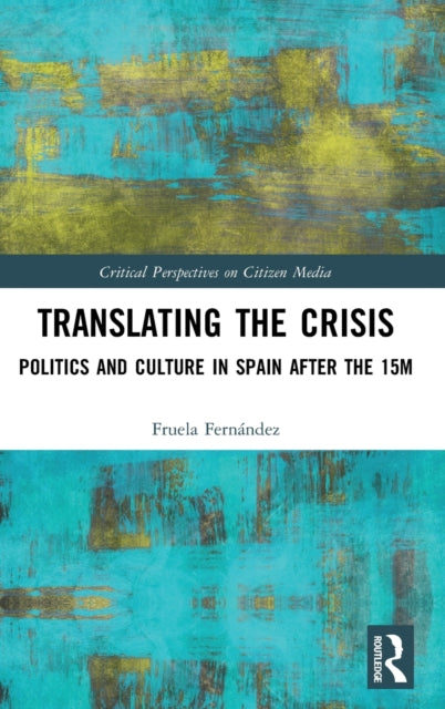 Translating the Crisis: Politics and Culture in Spain after the 15M