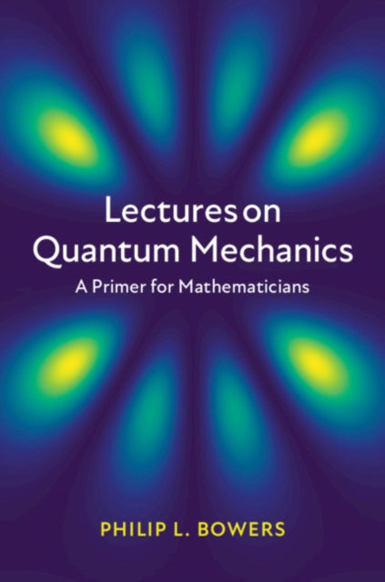 Lectures on Quantum Mechanics: A Primer for Mathematicians