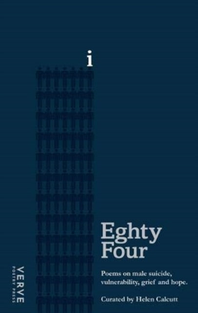 Eighty Four: Poems on Male Suicide, Vulnerability, Grief and Hope