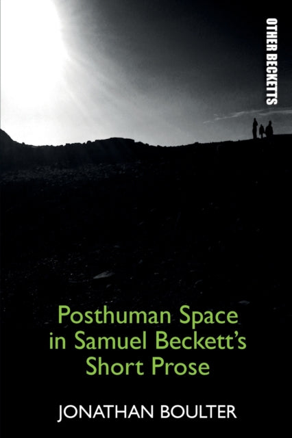 Posthuman Space in Samuel Beckett's Short Prose