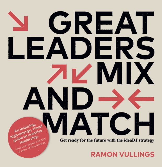 Great Leaders Mix and Match: Get ready for the future with the ideaDJ strategy