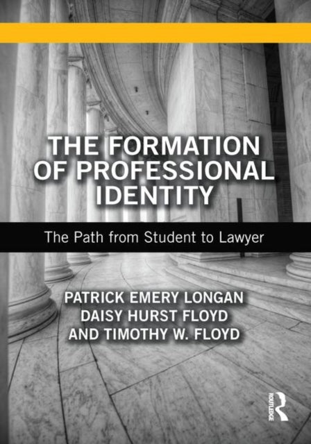 Formation of Professional Identity: The Path from Student to Lawyer