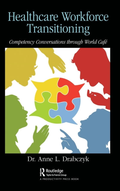 Healthcare Workforce Transitioning: Competency Conversations through World Cafe