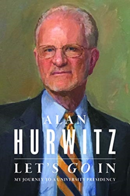 Let's Go In - My Journey to a University Presidency