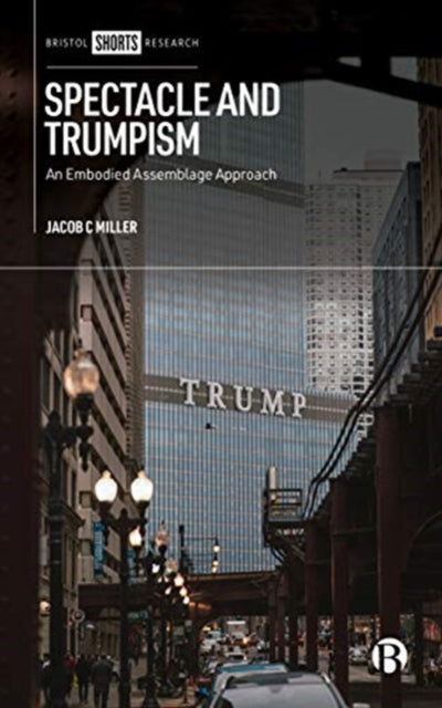 Spectacle and Trumpism: An Embodied Assemblage Approach