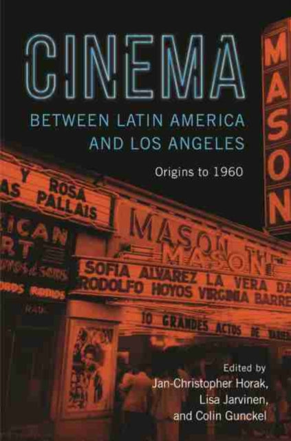 Cinema between Latin America and Los Angeles: Origins to 1960
