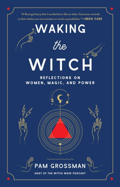 Waking the Witch: Reflections on Women, Magic, and Power