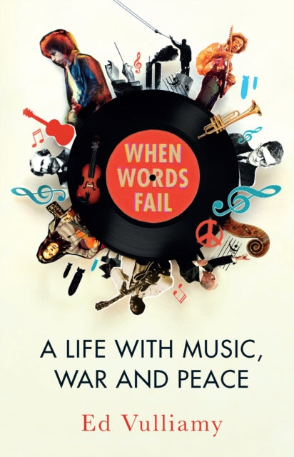 When Words Fail: A Life with Music, War and Peace