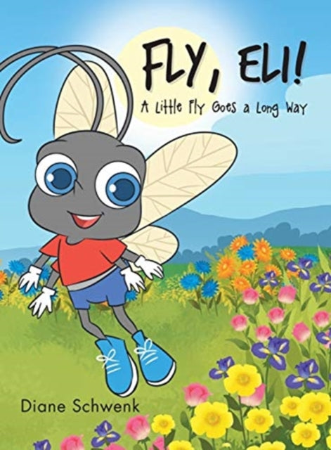 Fly, Eli!: A Little Fly Goes a Long Way