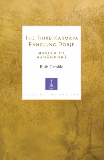 Third Karmapa Rangjung Dorje: Master of Mahamudra