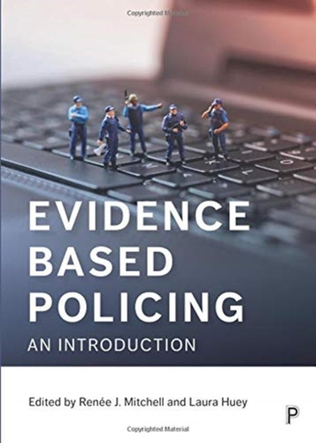 Evidence Based Policing: An Introduction