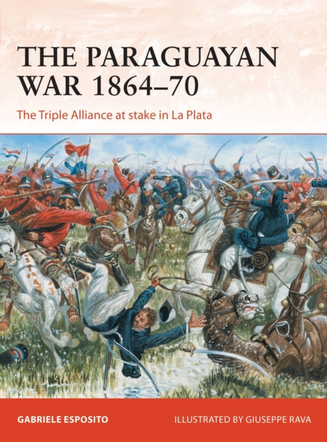 Paraguayan War 1864-70: The Triple Alliance at stake in La Plata
