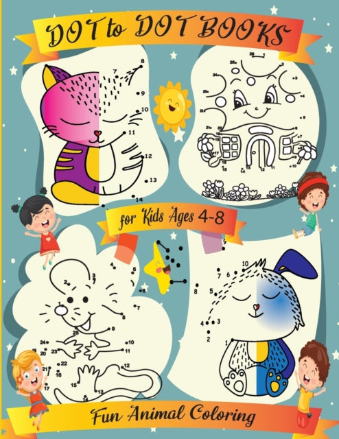 Connect the dots book for kids ages 4-8: Challenging and Fun Dot to Dot Pages for Boys and Girls Connect the Dots Workbook for Kids Ages 4-8 Dot to Dot Workbook