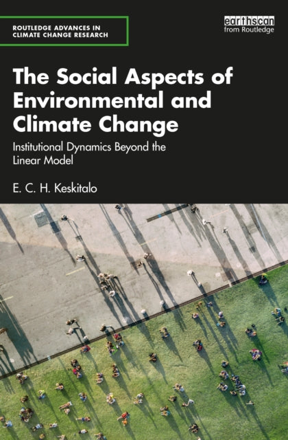 Social Aspects of Environmental and Climate Change: Institutional Dynamics Beyond a Linear Model