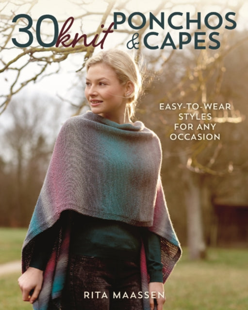 30 Knit Ponchos and Capes: Easy-To-Wear Styles for Any Occasion