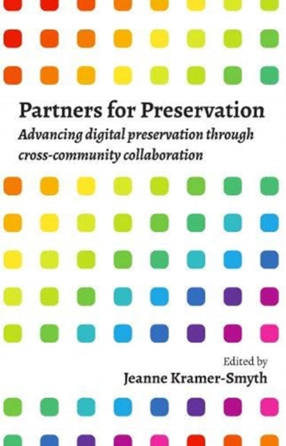 Partners for Preservation: Advancing digital preservation through cross-community collaboration
