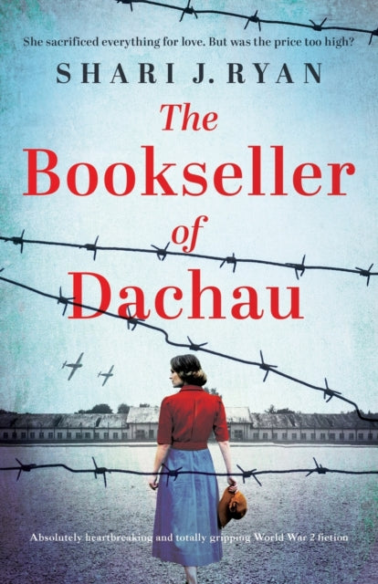 Bookseller of Dachau: Absolutely heartbreaking and totally gripping World War 2 fiction