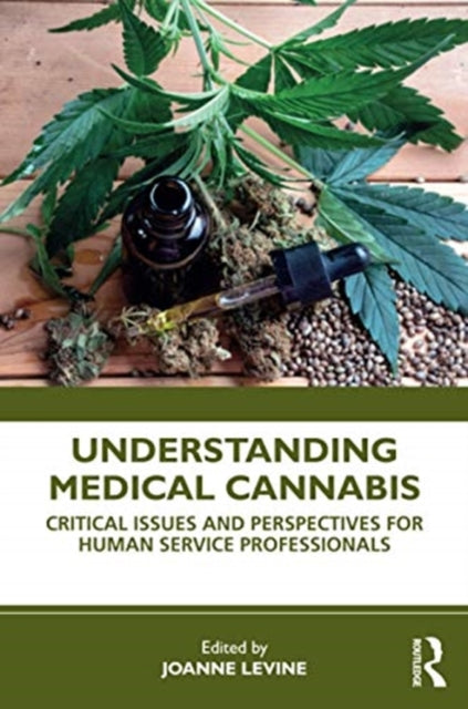 Understanding Medical Cannabis: Critical Issues and Perspectives for Human Service Professionals