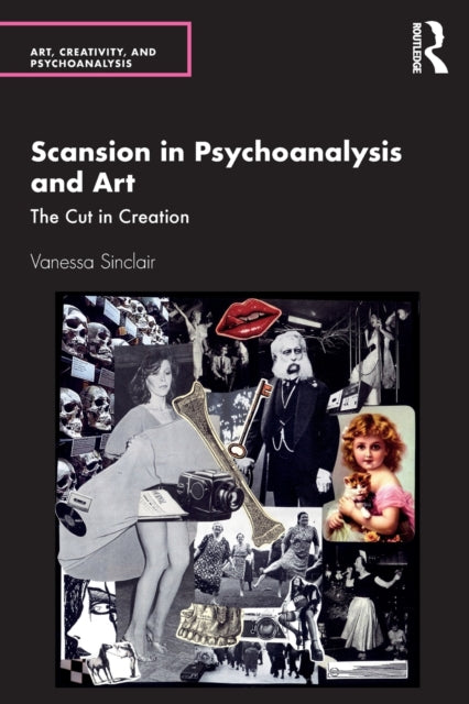 Scansion in Psychoanalysis and Art: The Cut in Creation