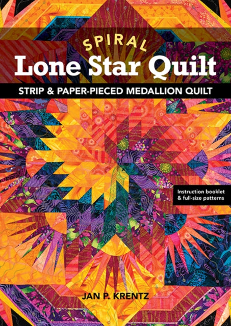 Spiral Lone Start Quilt: Strip & Paper-Pieced Medallion Quilt