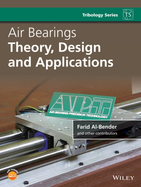 Air Bearings: Theory, Design and Applications