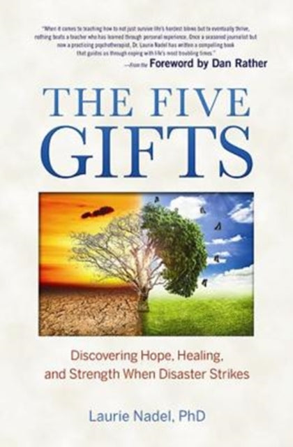 Five Gifts: Discovering Hope, Healing and Strength When Disaster Strikes