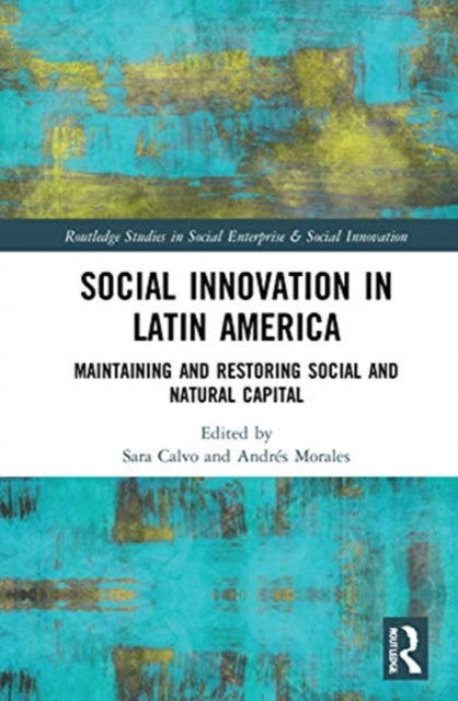 Social Innovation in Latin America: Maintaining and Restoring Social and Natural Capital