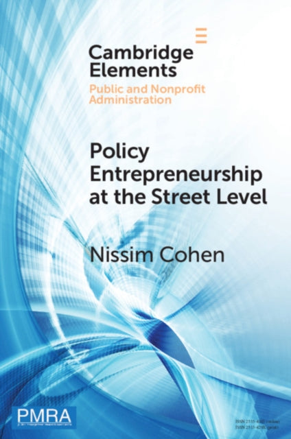 Policy Entrepreneurship at the Street Level: Understanding the Effect of the Individual