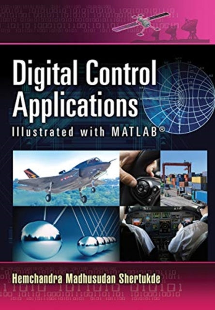 Digital Control Applications Illustrated with MATLAB (R)