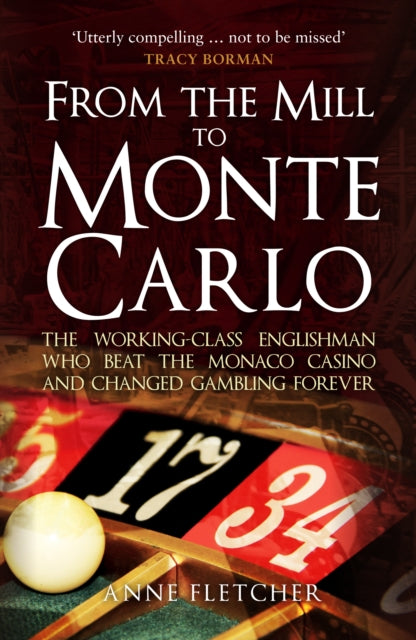 From the Mill to Monte Carlo: The Working-Class Englishman Who Beat the Monaco Casino and Changed Gambling Forever