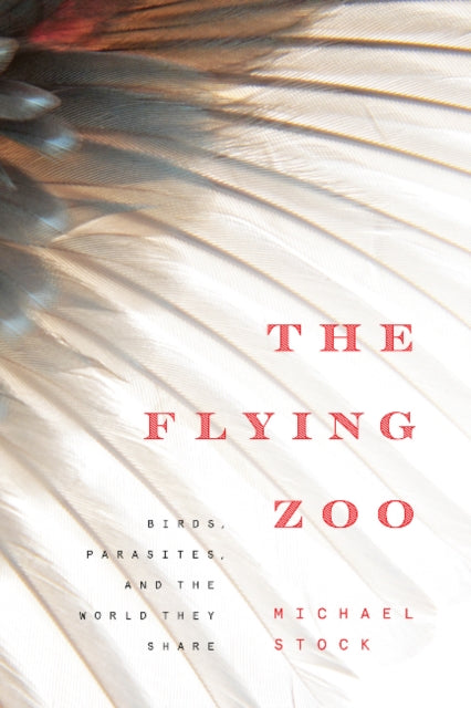 Flying Zoo: Birds, Parasites, and the World They Share