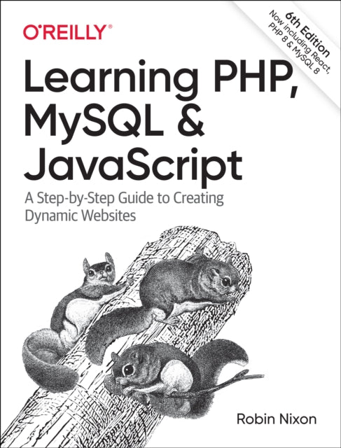 Learning PHP, MySQL & JavaScript: A Step-by-Step Guide to Creating Dynamic Websites