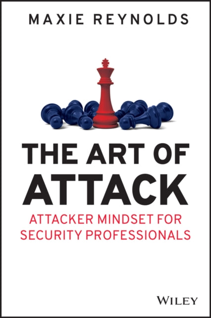 Art of Attack: Attacker Mindset for Security Professionals